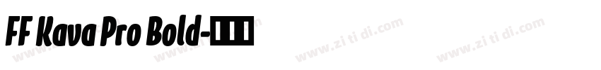FF Kava Pro Bold字体转换 FF Kava Pro Bold字体转换